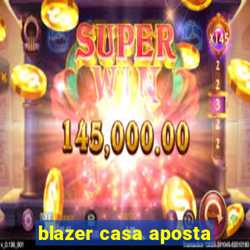 blazer casa aposta